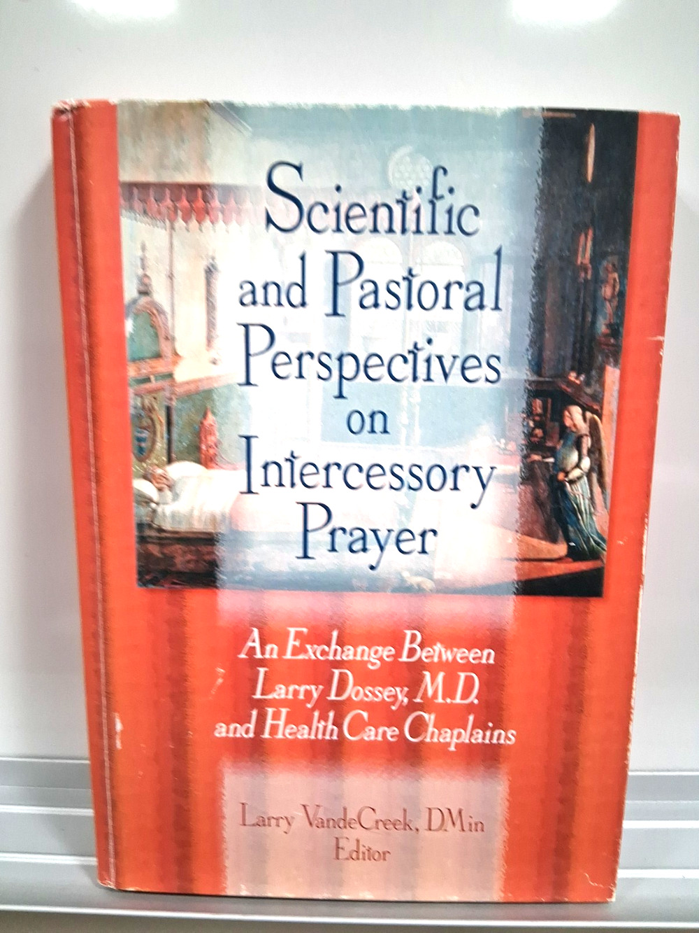 Scientific and Pastoral Perspectives on Intercessory Prayer